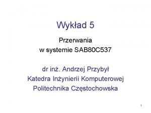 Wykad 5 Przerwania w systemie SAB 80 C