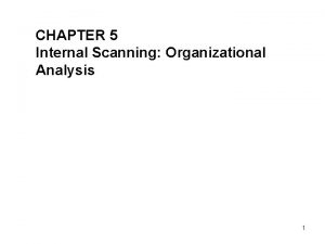 CHAPTER 5 Internal Scanning Organizational Analysis 1 ResourceBased