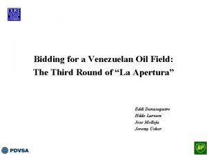 Bidding for a Venezuelan Oil Field The Third