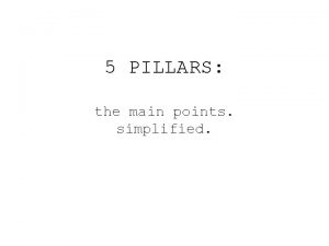 5 PILLARS the main points simplified Pillar 1