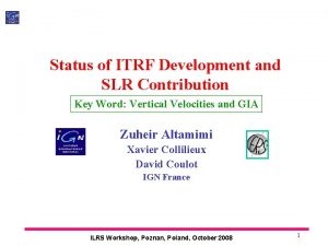 Status of ITRF Development and SLR Contribution Key