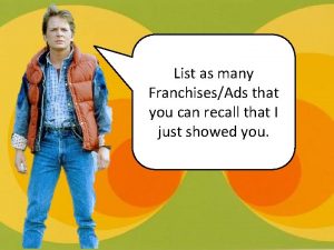 List as many FranchisesAds that you can recall