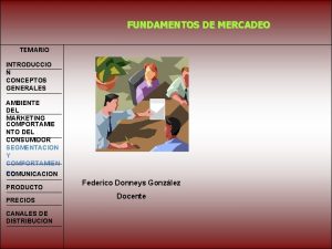 FUNDAMENTOS DE MERCADEO TEMARIO INTRODUCCIO N CONCEPTOS GENERALES