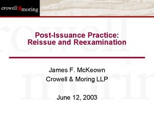 PostIssuance Practice Reissue and Reexamination James F Mc