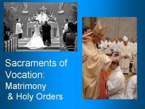 Sacrament of vocation Sacrament of vocation