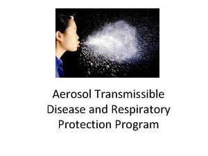 Aerosol transmissible disease training ppt
