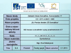 Nzev koly Zkladn kola Domalice Komenskho 17 slo