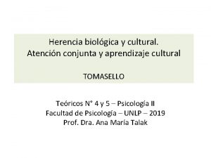 Herencia biolgica y cultural Atencin conjunta y aprendizaje