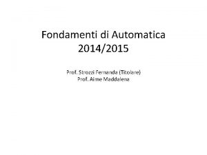 Fondamenti di automatica unife Fondamenti di automatica unife