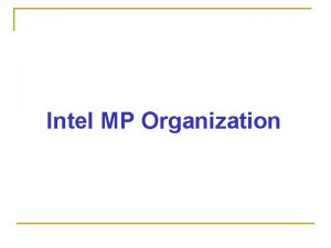 Intel MP Organization Intel MP Organization n Registers