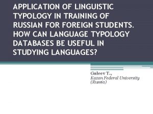 APPLICATION OF LINGUISTIC TYPOLOGY IN TRAINING OF RUSSIAN