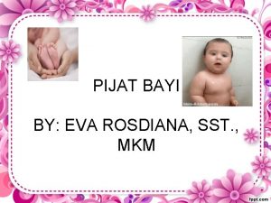 PIJAT BAYI BY EVA ROSDIANA SST MKM Manfaat