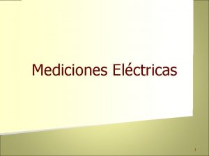 Mediciones Elctricas 1 Componentes fundamentales de un circuito