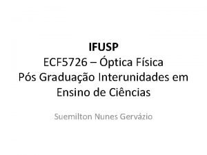 IFUSP ECF 5726 ptica Fsica Ps Graduao Interunidades