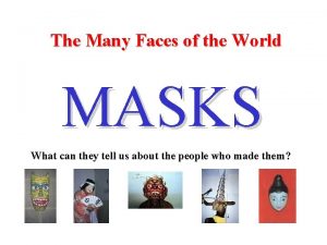 Mask of many faces