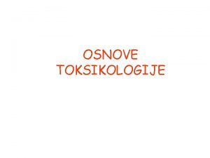 OSNOVE TOKSIKOLOGIJE KAJ JE KEMIJSKA VARNOST najire ustrezno