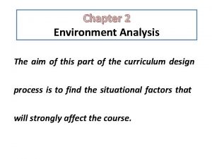 Environment analysis in curriculum design Environment analysis in curriculum design