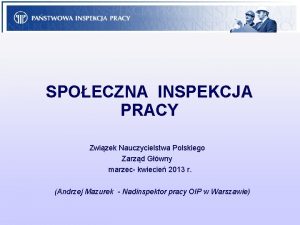 SPOECZNA INSPEKCJA PRACY Zwizek Nauczycielstwa Polskiego Zarzd Gwny