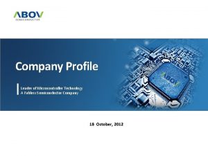 Company Profile Leader of Microcontroller Technology A Fabless