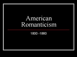 American Romanticism 1800 1860 American Romanticism For Rationalists