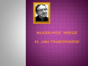 Wiersz ks. jana twardowskiego