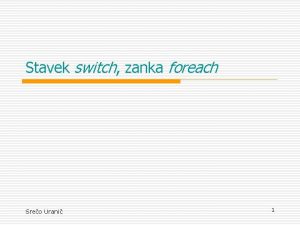 Stavek switch zanka foreach Sreo Urani 1 Stavek