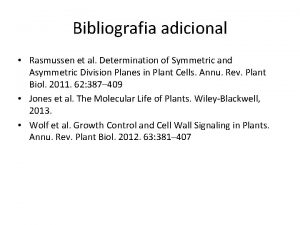 Bibliografia adicional Rasmussen et al Determination of Symmetric