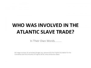 WHO WAS INVOLVED IN THE ATLANTIC SLAVE TRADE
