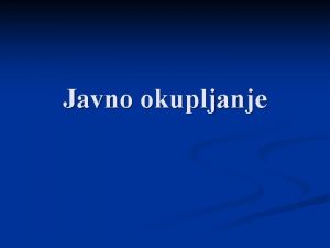 Javno okupljanje Pravo na javno okupljanje n n