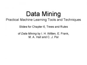 Data Mining Practical Machine Learning Tools and Techniques