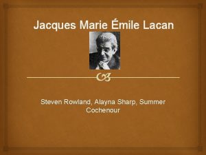 Jacques Marie mile Lacan Steven Rowland Alayna Sharp