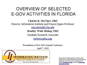 OVERVIEW OF SELECTED EGOV ACTIVITIES IN FLORIDA Charles