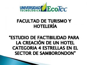 FACULTAD DE TURISMO Y HOTELERA ESTUDIO DE FACTIBILIDAD