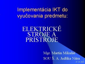 Implementcia IKT do vyuovania predmetu ELEKTRICK STROJE A