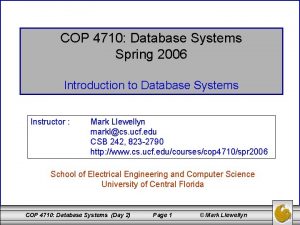 COP 4710 Database Systems Spring 2006 Introduction to