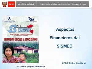Aspectos Financieros del SISMED CPCC Esther Castilla M