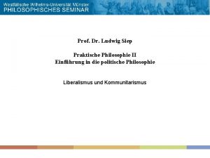 Prof Dr Ludwig Siep Praktische Philosophie II Einfhrung