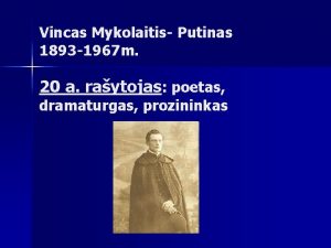 Vincas Mykolaitis Putinas 1893 1967 m 20 a