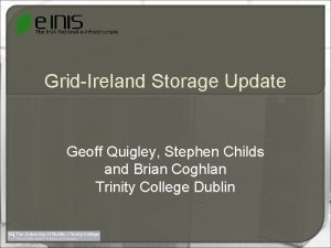 GridIreland Storage Update Geoff Quigley Stephen Childs and