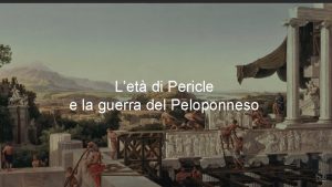 L'età di pericle e la guerra del peloponneso