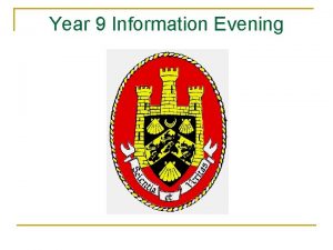 Year 9 Information Evening How is the curriculum