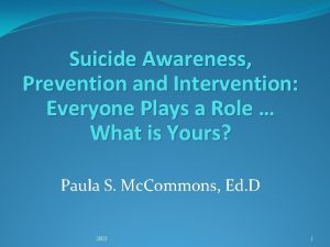 Suicide Awareness Prevention and Intervention Everyone Plays a