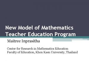 New Model of Mathematics Teacher Education Program Maitree