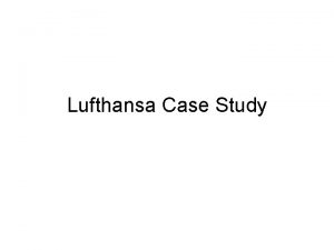 Lufthansa Case Study Synopsis Lufthansa purchased twenty 737