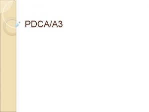 PDCAA 3 Introduction to PDCA was created by