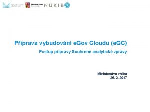 Pprava vybudovn e Gov Cloudu e GC Postup