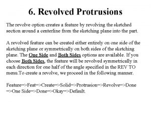 6 Revolved Protrusions The revolve option creates a 6 Revolved Protrusions The revolve option creates a