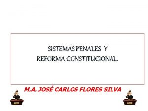 SISTEMAS PENALES Y REFORMA CONSTITUCIONAL M A JOS