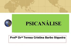 PSICANLISE Prof Dr Teresa Cristina Barbo Siqueira Conceitos