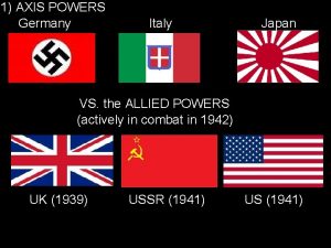1 AXIS POWERS Germany Italy Japan VS the